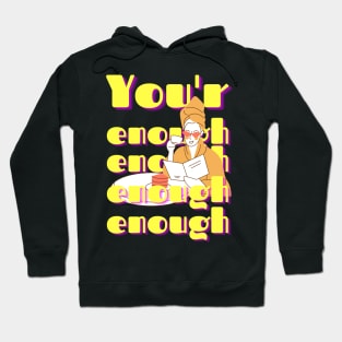 You are ENOUGH self love Hoodie